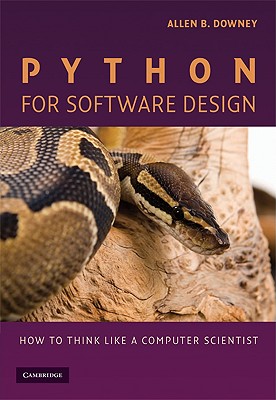 Python for Software Design: How to Think Like a Computer Scientist - Downey, Allen B