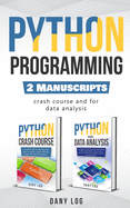 Python Programming: 2 Manuscripts - Crash Course and For Data Analysis