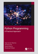 Python Programming: A Practical Approach