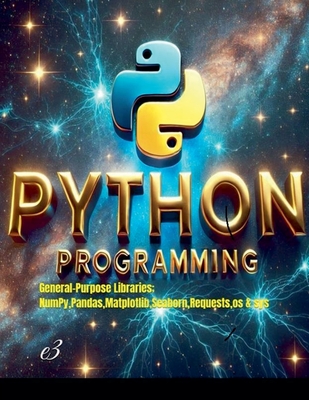 Python Programming: General-Purpose Libraries; NumPy, Pandas, Matplotlib, Seaborn, Requests, os & sys - E3