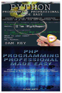 Python Programming Professional Made Easy & PHP Programming Professional Made Easy