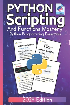 Python Scripting and Functions Mastery Python Programming Essentials (2024 Edition): A Beginner's Guide to Data Types and Practical Coding - Science, Python