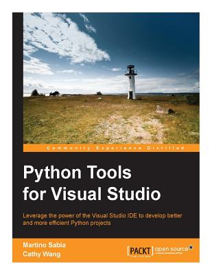 Python Tools for Visual Studio - Wang, Cathy, and Sabia, Martino