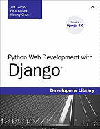 Python Web Development with Django - Forcier, Jeff, and Bissex, Paul, and Chun, Wesley J