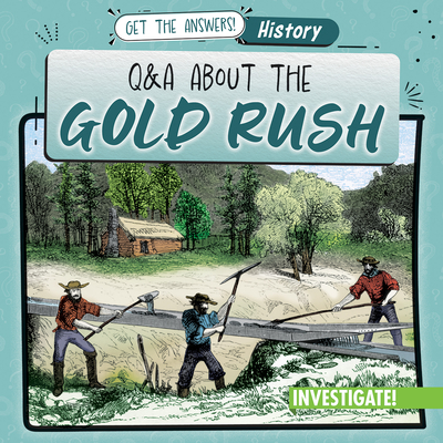 Q & A about the Gold Rush - Proudfit, Benjamin