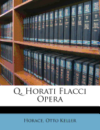 Q. Horati Flacci Opera