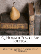 Q. Horatii Flacci Ars Poetica