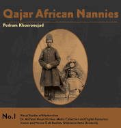 Qajar African Nannies: African Slaves and Aristocratic Babies