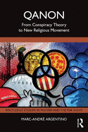 Qanon: From Conspiracy Theory to New Religious Movement