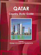 Qatar Country Study Guide Volume 1 Strategic Information and Developments