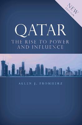 Qatar: Rise to Power and Influence - Fromherz, Allen J.