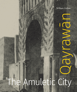 Qayrawa n: The Amuletic City