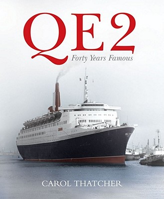 QE2: Forty Years Famous - Thatcher, Carol, and Flounders, Eric, and Gallagher, Michael, Professor