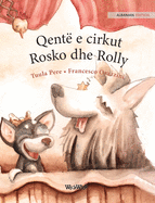 Qent? e cirkut Rosko dhe Rolly: Albanian Edition of Circus Dogs Roscoe and Rolly