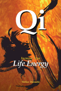 Qi: Increase Your Life Energy