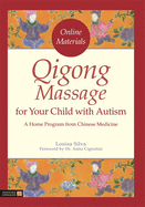 Qigong Massage for Your Child with Autism: A Home Program from Chinese Medicine