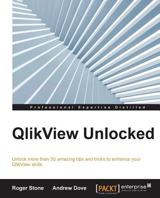 QlikView Unlocked - Stone, Roger, and Dove, Andrew