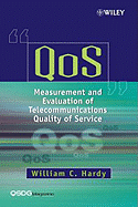 Qos Measurement and Evaluation of Telecommunications Quality of Service