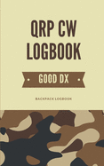 QRP CW Logbook: Backpack-sized Logbook for CW QRP Amateur Radio Operators