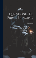 Qustiones De Primis Principiis