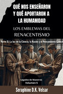 Qu nos ensearon y qu aportaron a la humanidad los emblemas del Renacentismo. Parte II: La luz de la Ciencia, la Razn y el Pensamiento Crtico