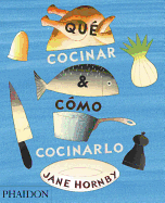 Qu? Cocinar Y C?mo Cocinarlo (What to Cook and How to Cook It) (Spanish Edition)