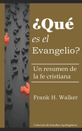 ?Qu? es el evangelio?: Un resumen de la fe cristiana