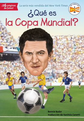 ?Qu? Es La Copa Mundial? - Bader, Bonnie, and Who Hq, and Marchesi, Stephen (Illustrator)