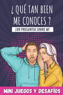 ? Qu? Tan Bien me Conoces ?: 100 Preguntas para Conocer Mejor a tu Pareja - Mini-Juegos y Desaf?os - Libro para Parejas - Regalo original para Novia y Novio de San Valent?n, Boda, Cumpleaos o Aniversario.