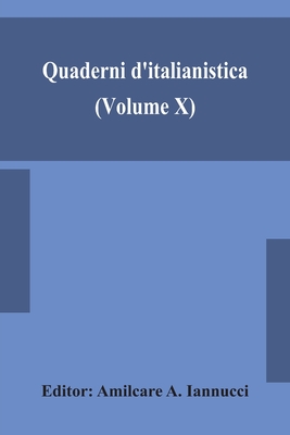 Quaderni d'italianistica (Volume X) official journal of the Canadian Society for Italian Studies, 1989 - A Iannucci, Amilcare (Editor)