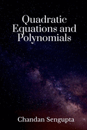 Quadratic Equations and Polynomials: For High School Students