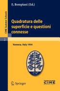 Quadratura Delle Superficie E Questioni Connesse: Lectures Given at a Summer School of the Centro Internazionale Matematico Estivo (C.I.M.E.) Held in Varenna (Como), Italy, August 16-25, 1954