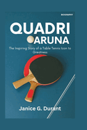 Quadri Aruna Biography: The Inspiring Story of a Table Tennis Icon to Greatness