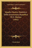 Quadro Storico-Statistico Della Serenissima Republica Di S. Marino (1842)