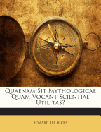 Quaenam Sit Mythologicae Quam Vocant Scientiae Utilitas?