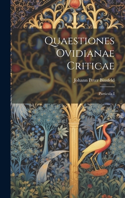 Quaestiones Ovidianae Criticae: Particula I - Binsfeld, Johann Peter