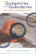 Quagmires and Quandaries: Exploring Journalism Ethics