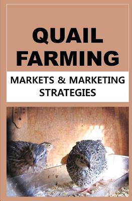 Quail Farming: Markets and Marketing Strategies - Okumu, Francis