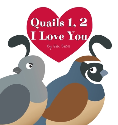 Quails 1, 2 I Love You - Berns, Elise