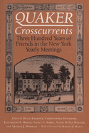Quaker Crosscurrents: Three Hundred Years of Friends in the New York Yearly Meetings