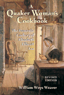 Quaker Woman's Cookbook: The Domestic Cookery of Elizabeth Ellicott Lea