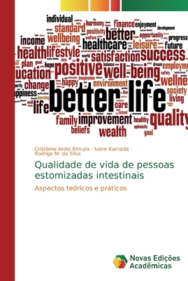 Qualidade de vida de pessoas estomizadas intestinais - Kimura, Cristilene Akiko, and Kamada, Ivone, and Da Silva, Rodrigo M