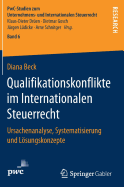 Qualifikationskonflikte Im Internationalen Steuerrecht: Ursachenanalyse, Systematisierung Und Lsungskonzepte