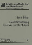 Qualittsbeurteilung investiver Dienstleistungen : Operationalisierungsanstze an einem empirischen Beispiel zentraler EDV-Dienste