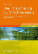 Qualittssicherung Durch Softwaretests: Vorgehensweisen Und Werkzeuge Zum Test Von Java-Programmen - Kleuker, Stephan