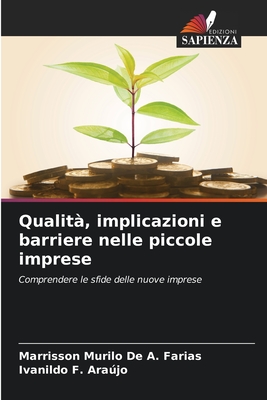 Qualit?, implicazioni e barriere nelle piccole imprese - de a Farias, Marrisson Murilo, and F Arajo, Ivanildo