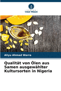 Qualit?t von ?len aus Samen ausgew?hlter Kultursorten in Nigeria
