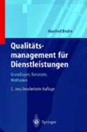 Qualit Tsmanagement Fur Dienstleistungen: Grundlagen, Konzepte, Methoden (3., Neubearb. Aufl.) - Bruhn, Manfred