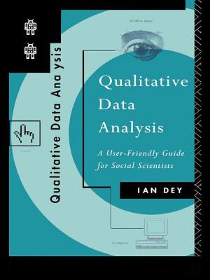 Qualitative Data Analysis: A User Friendly Guide for Social Scientists - Dey, Ian
