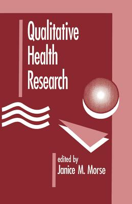 Qualitative Health Research - Morse, Janice M (Editor)